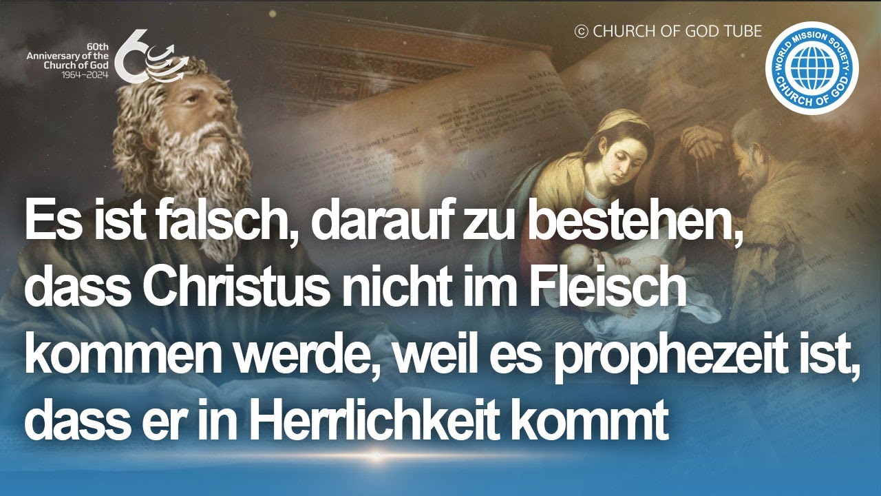Falsche Behauptung: Christus wird nicht im Fleisch kommen, weil er in Herrlichkeit kommt