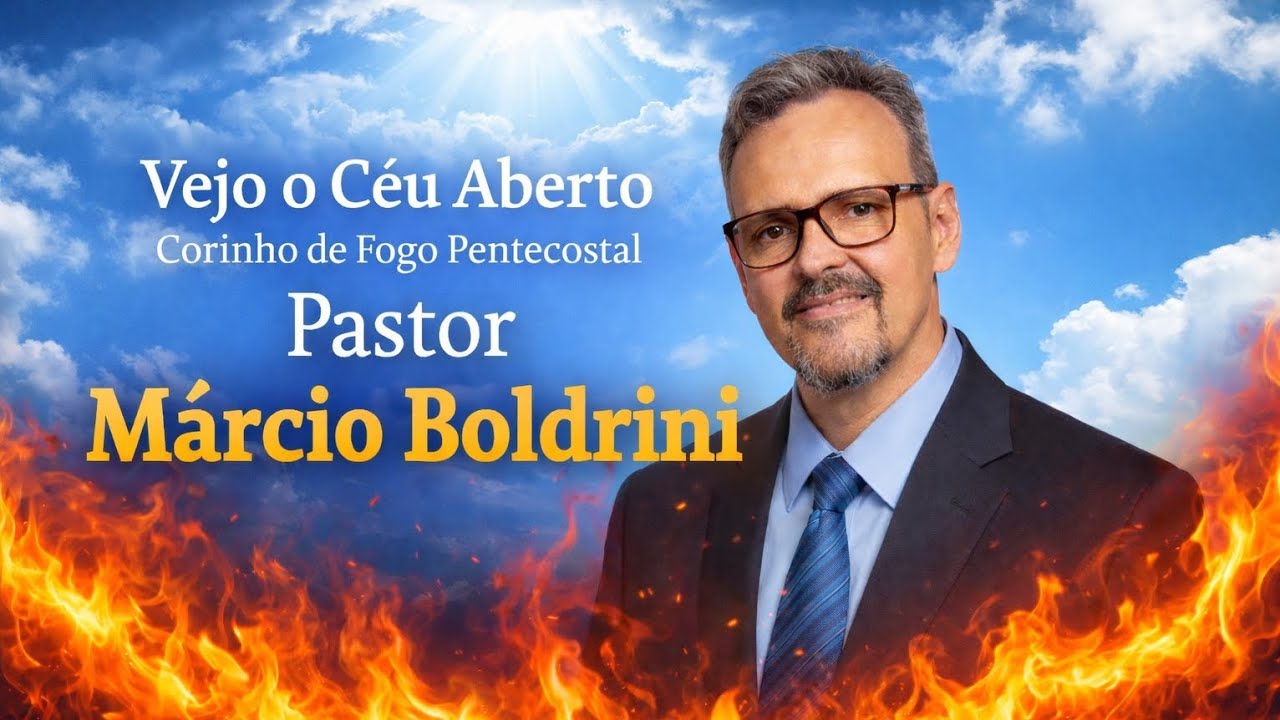 Vejo o Céu Aberto/Corinho de fogo Pentecostal/Pastor Marcio Boldrini/Ministério de Avivamento 