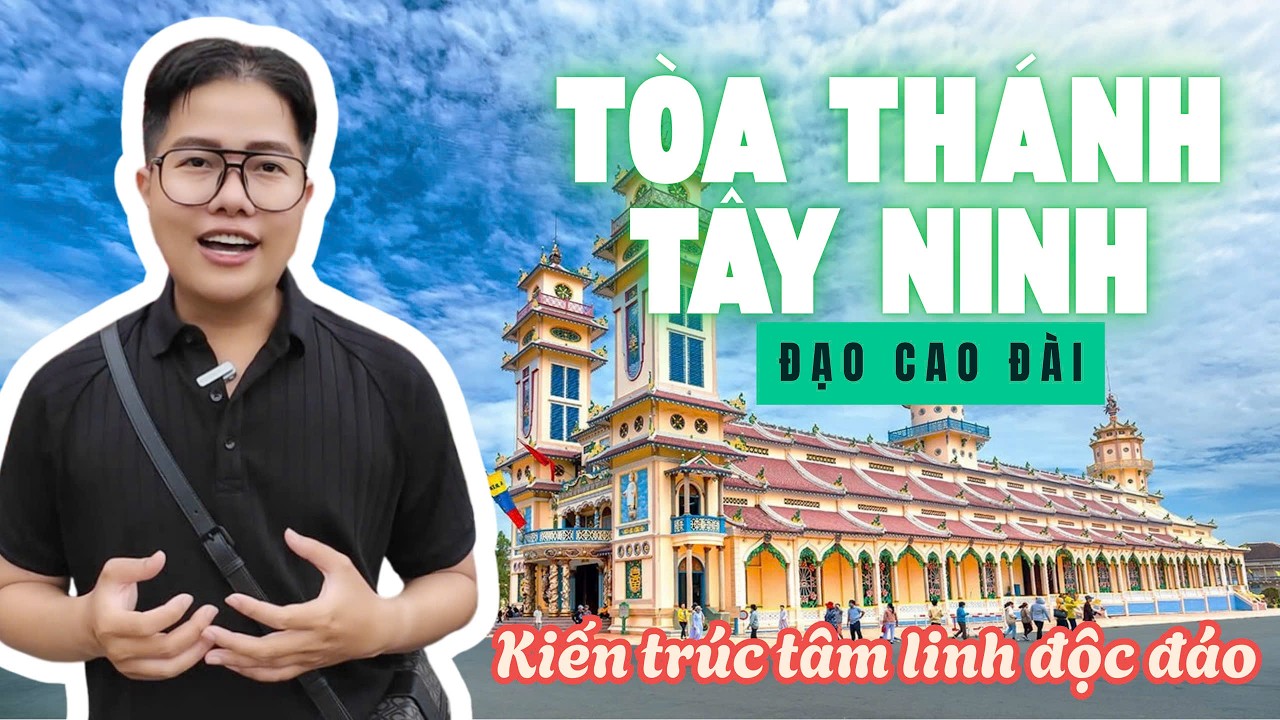 Vlog 164 I Tòa Thánh Tây Ninh - kiến trúc tâm linh độc đáo của Đạo Cao Đài