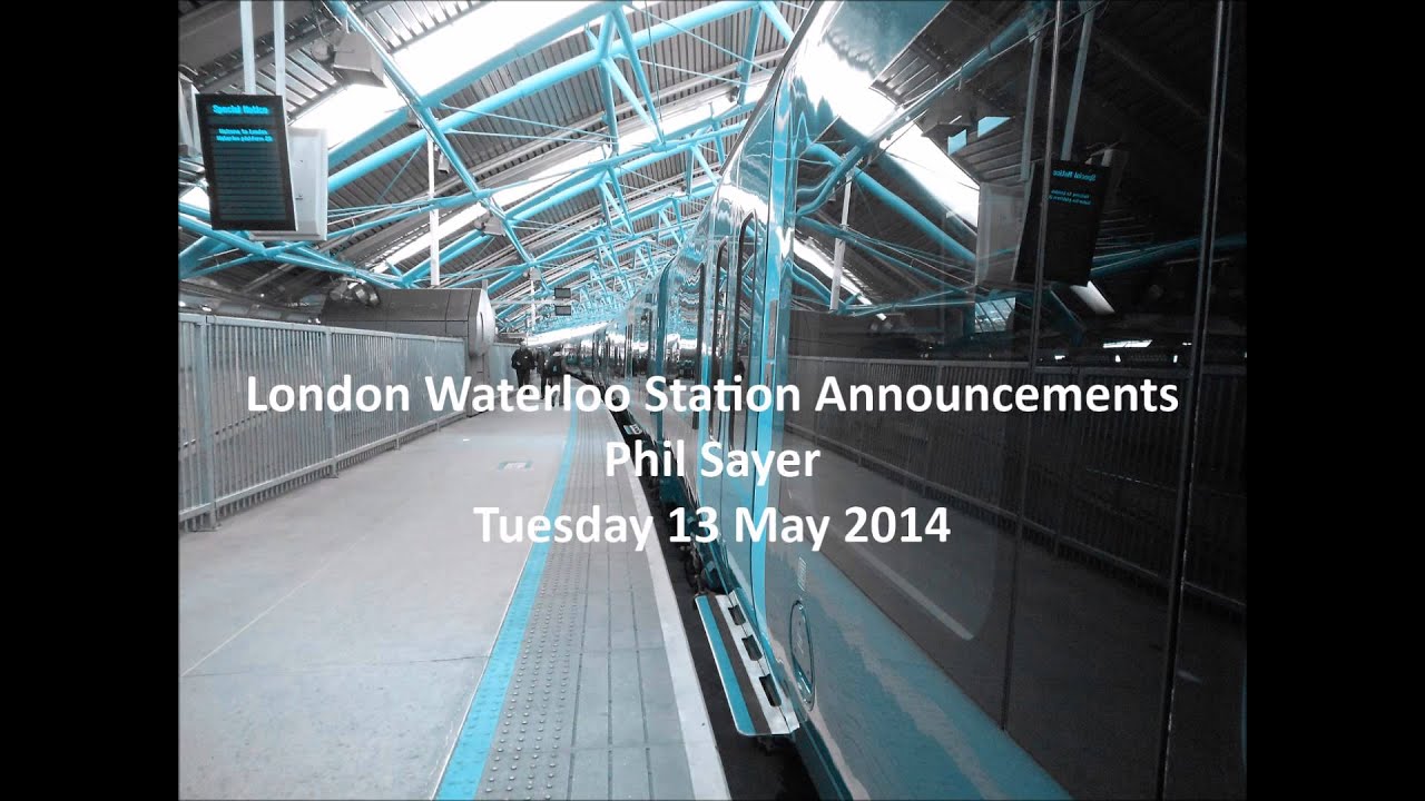 London Waterloo, Station Announcements: Part 2