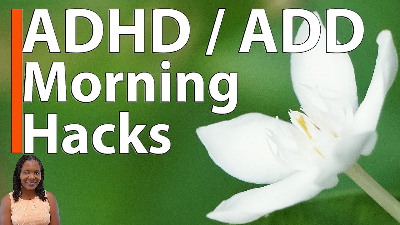 5 ADD / ADHD Morning Routine Hacks