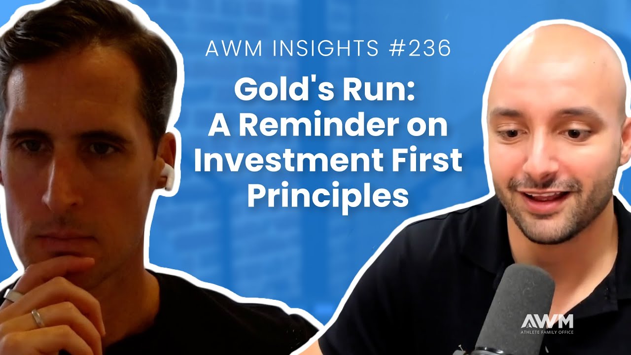 Gold's Run: A Reminder on Investment First Principles | AWM Insights #236