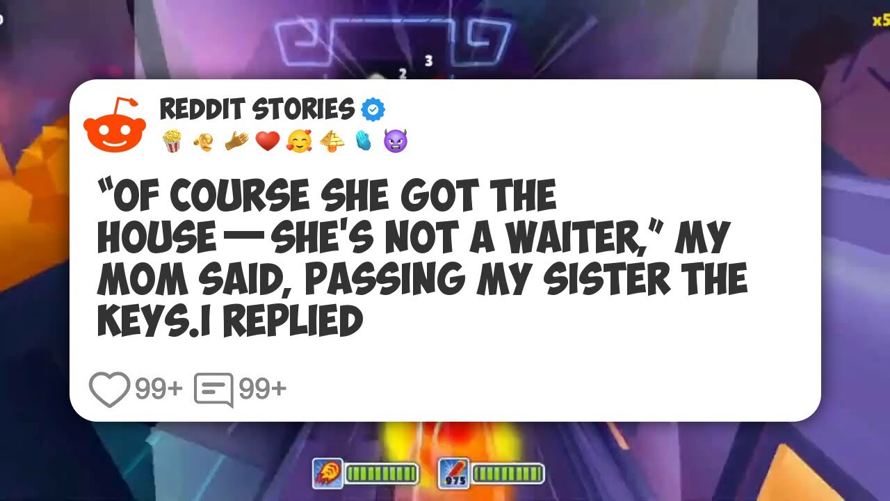 “Of Course She Got The House—She’s Not A Waiter,” My Mom Said, Passing My Sister The Keys #reddit 
