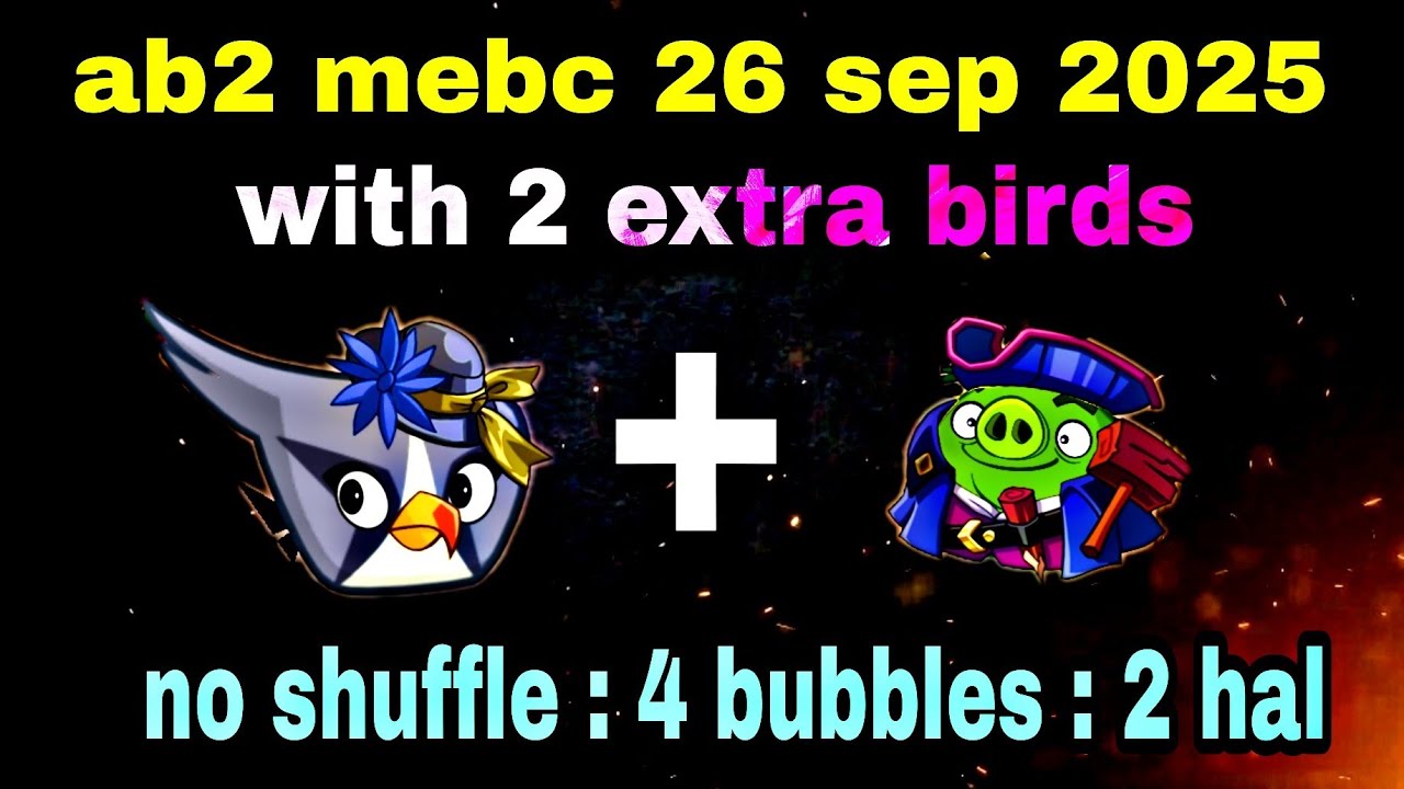 Angry birds 2 mighty eagle bootcamp Mebc 26 sep 2025 with 2 extra birds silver+leo #ab2 mebc today