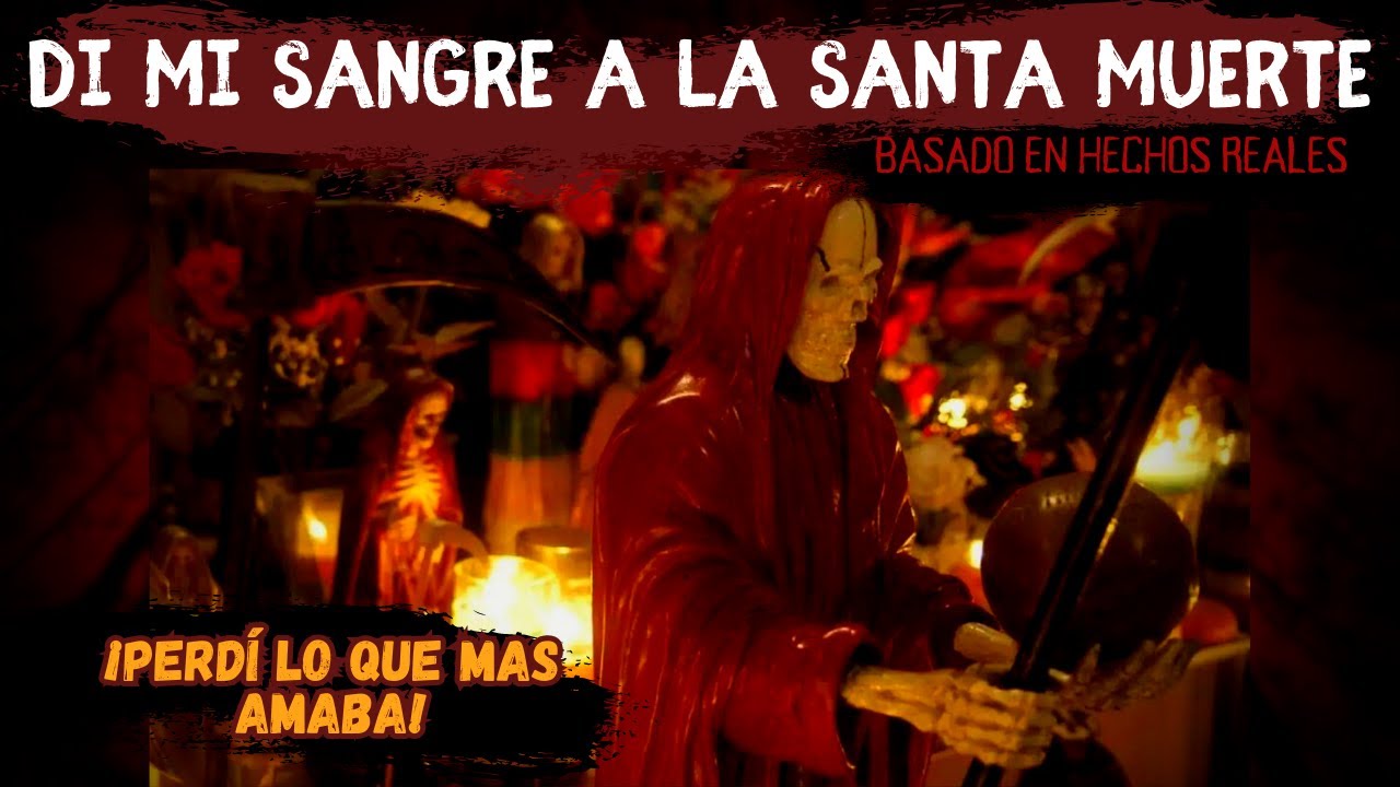 LE DI MI SANGRE A LA SANTA MUERTE 🔴 Pactos con la MUERTE