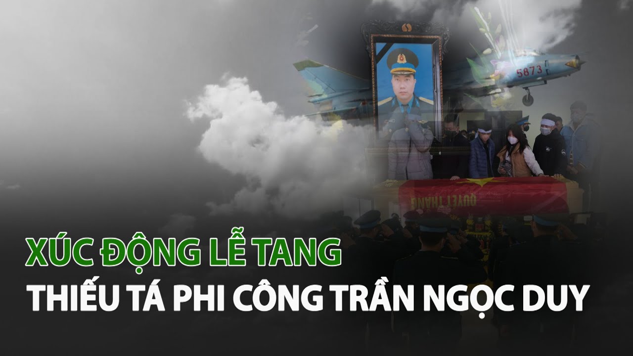 Xúc động Lễ Tang Thiếu Tá Phi Công Trần Ngọc Duy| VTC14