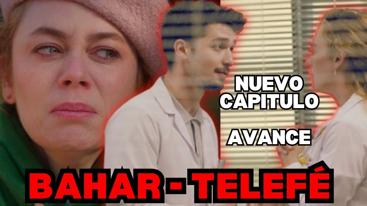 BAHAR - TELEFE: CAPITULO LUNES 23 DE FEBRERO - AVANCE Y MÁS