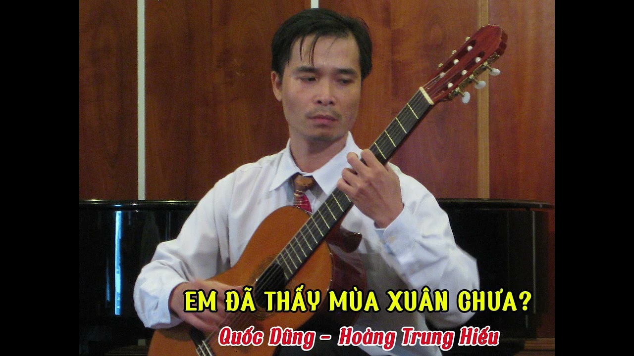 Em đã thấy mùa xuân chưa - Quốc Dũng_Trung Hiếu