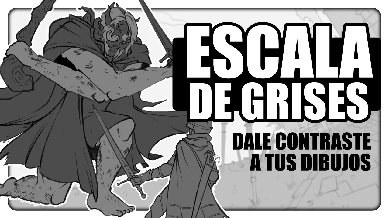 Aprende a dar Contraste a tus Dibujos con Escala de Grises
