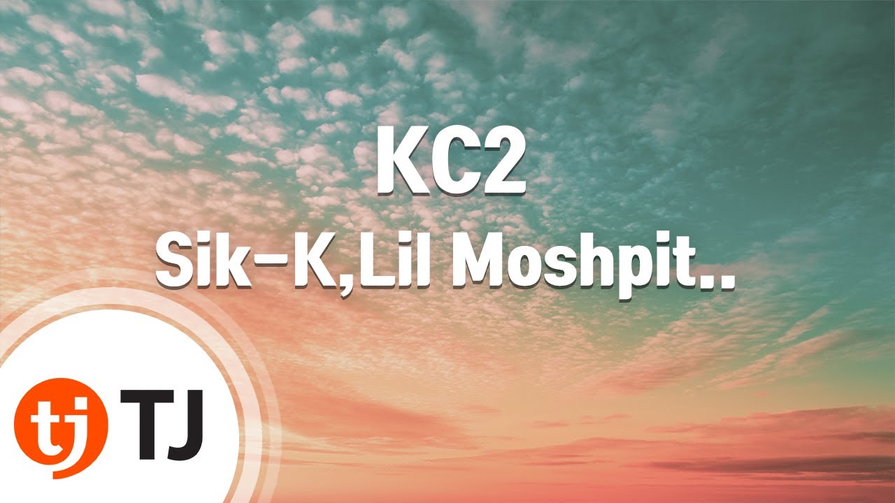 [TJ노래방] KC2 - Sik-K,Lil Moshpit(Feat.JMIN,김하온) / TJ Karaoke