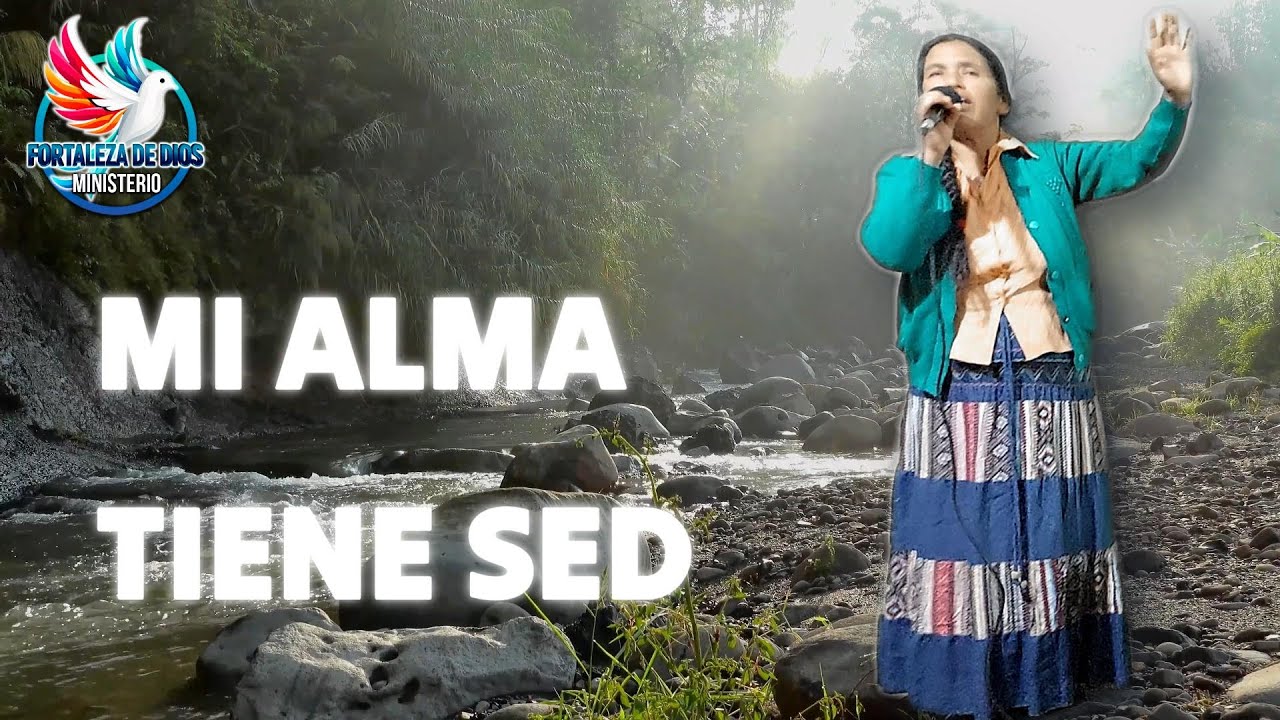 MI ALMA TIENE SED // Ministerio FORTALEZA de DIOS