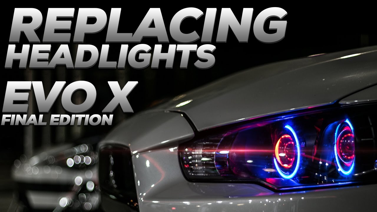 Evo X Headlight Replacement