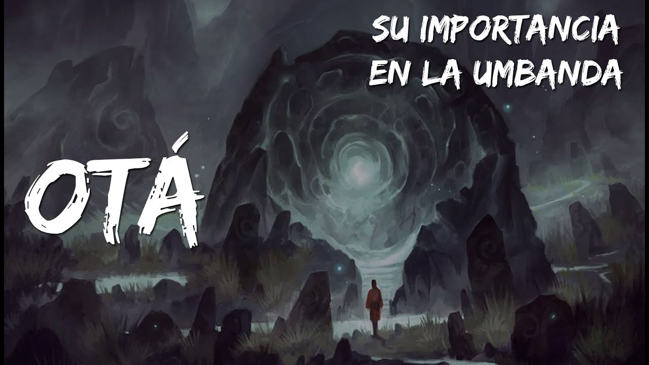 OTÁ EN LA UMBANDA- QUE ES Y SU IMPORTANCIA!