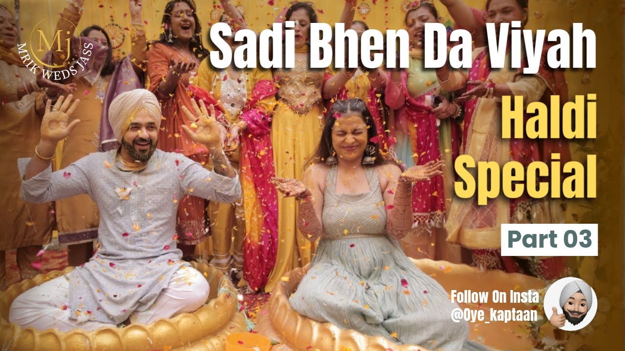 ​The Most Beautiful Haldi Ceremony Ever! 💛 | Sadi Bhen Da Viyah ✨| Part 03 | must watch 👀