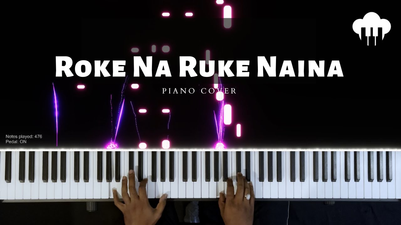 Roke Na Ruke Naina | Piano Cover | Arijit Singh | Aakash Desai