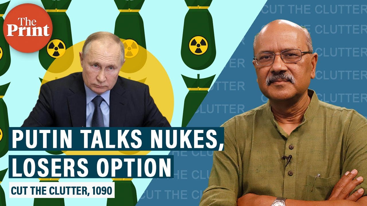 World is waking up to taking Putin’s nuke threat. What weapons he can use? Why it’s a loser’s option
