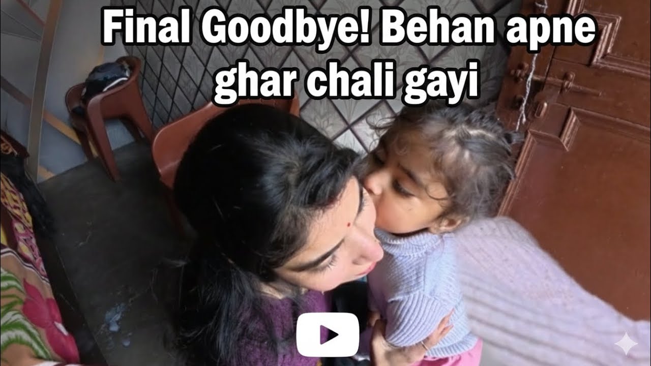 Final Goodbye! Behan apne ghar chali gayi 🥺 (Emotional Vlog)