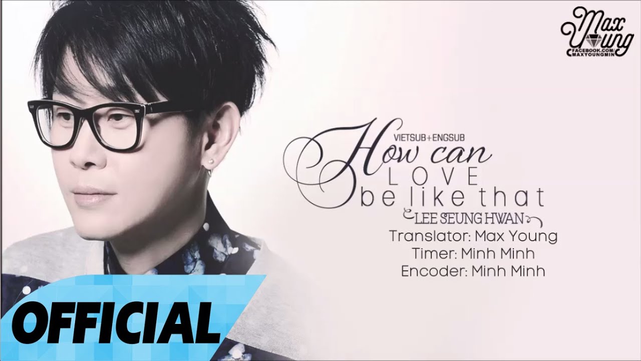 [Vietsub + Engsub][Live on stage] How can love be like that (어떻게 사랑이 그래요) - Lee Seung Hwan (이승환)