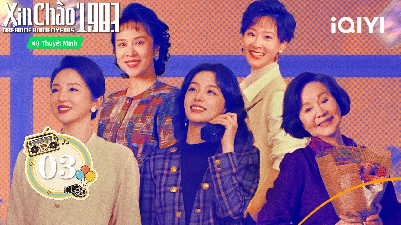 ❤️Xin Chào 1983 - Tập 03 |🔥Xuyên Không! Em Lan bắt đầu buôn bán làm giàu! | iQIYI Phim Thuyết Minh