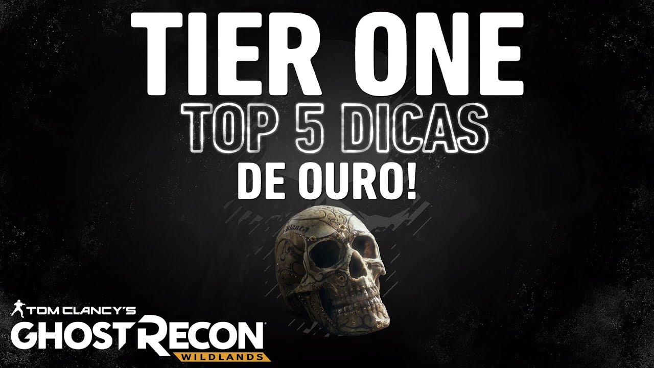 TIER ONE - TOP 5 DICAS - GHOST RECON WILDLANDS (PT-BR) #QGdoLOBO