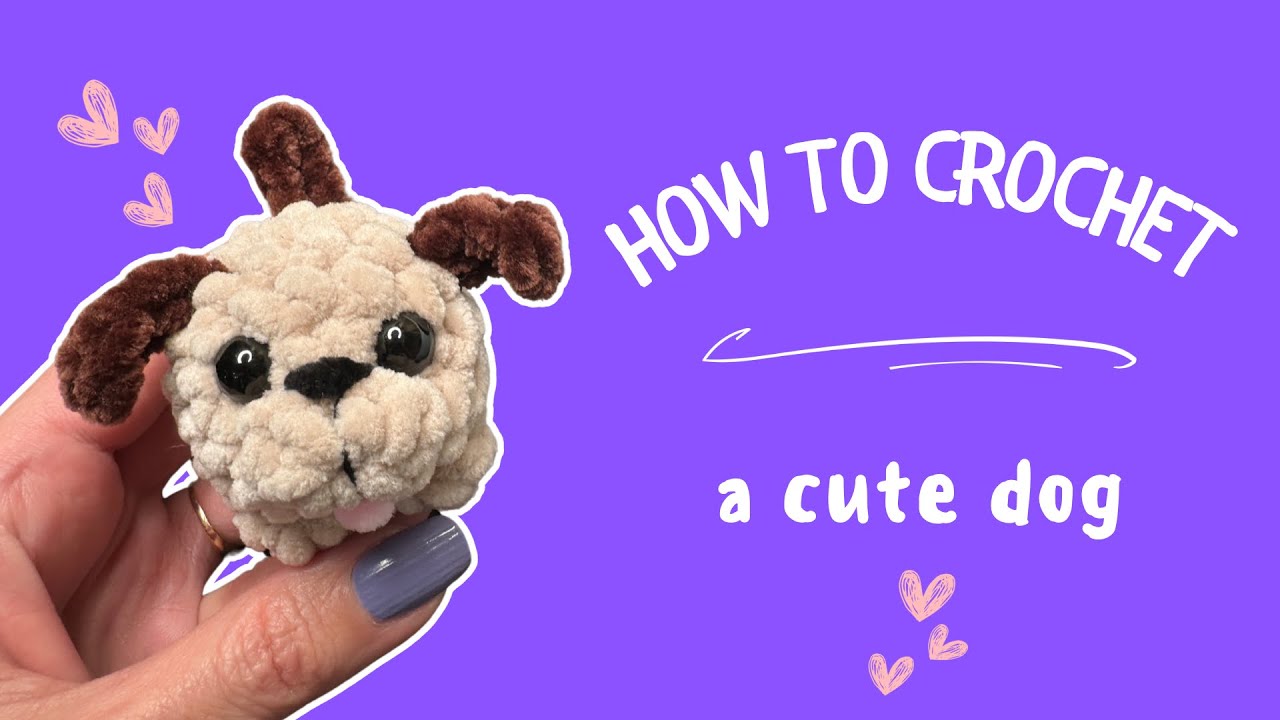 Crochet a CUTE Dog - Beginner Friendly!