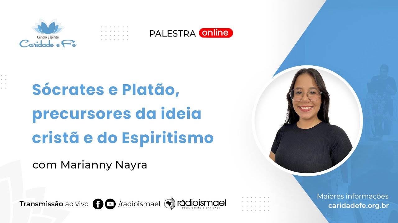 Sócrates e Platão, precursores da ideia cristã e do Espiritismo | Palestra com Marianny Nayra