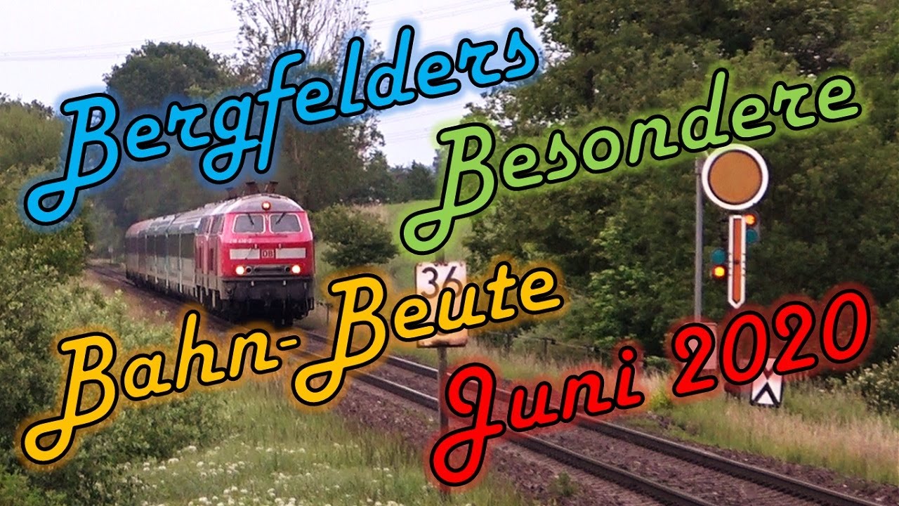 Bergfelders Besondere Bahnvideos | Juni 2020