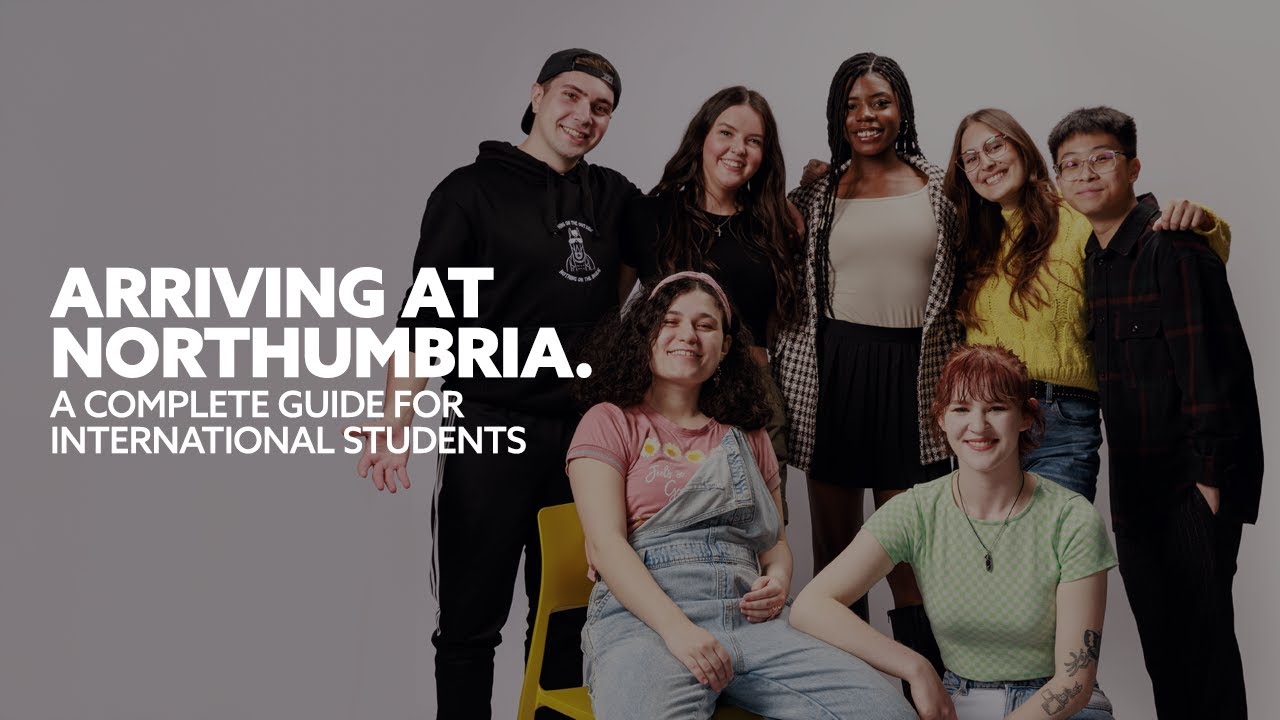 Arriving at Northumbria - A Guide for International Students | Northumbria University, Newcastle