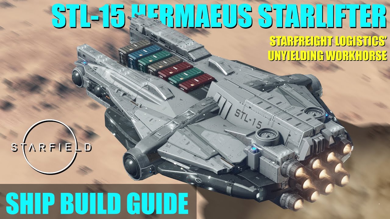 Руководство по строительству кораблей Starfield — STL-15 Hermaeus Starlifter | Грузовой корабль S...