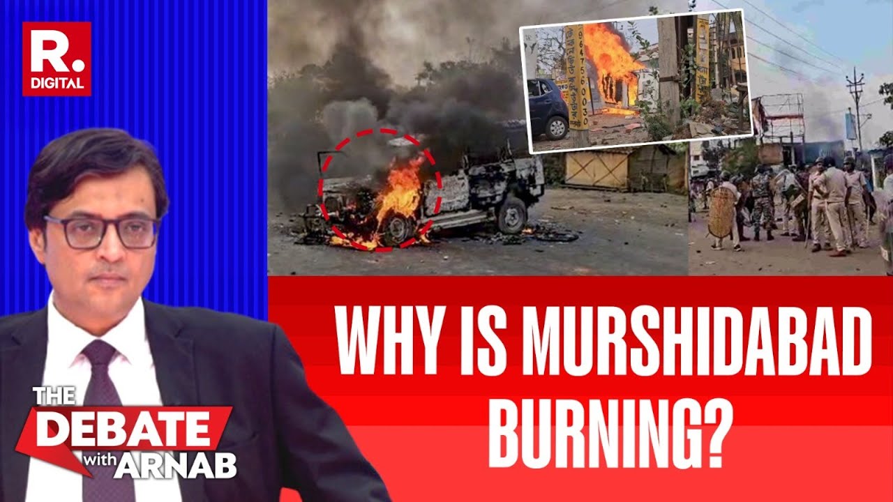 Debate With Arnab: Has Law & Order Crumbled In Murshidabad As Police Fails To Stop Violence?