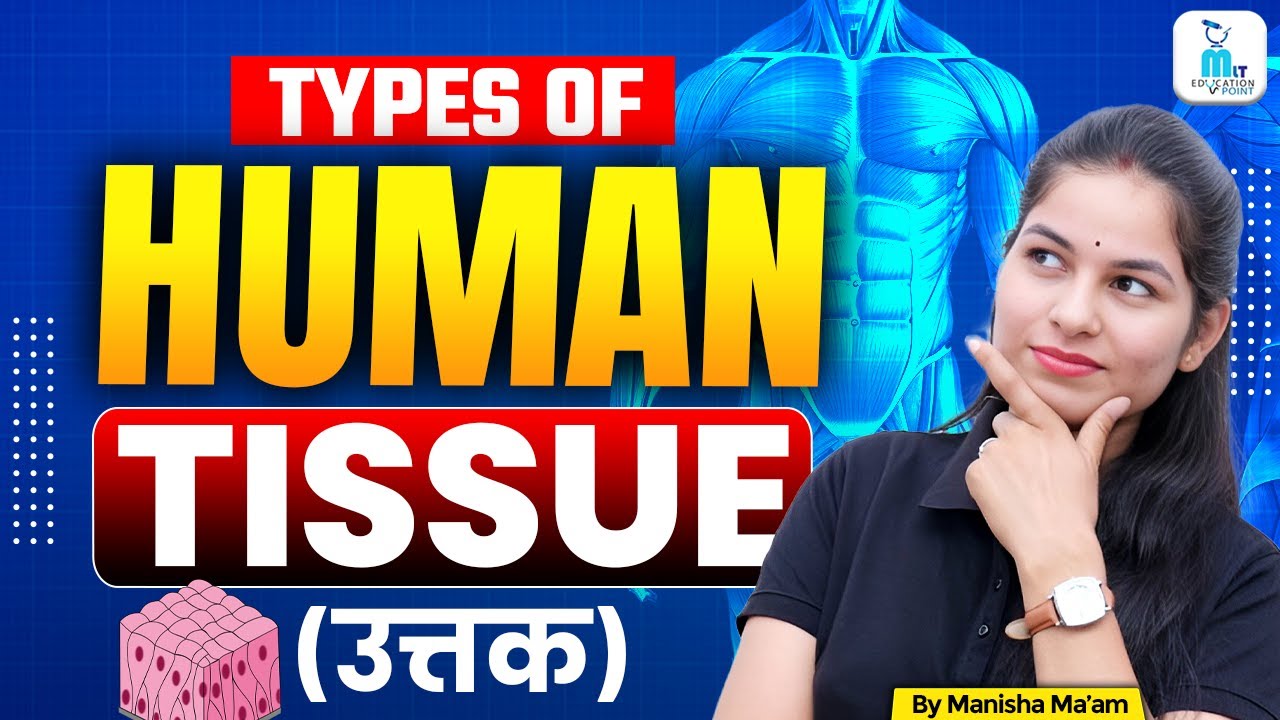 Tissue in Hindi | | उत्तक | Types, Structure & Functions | Explained for MLT | by Manisha Ma'am