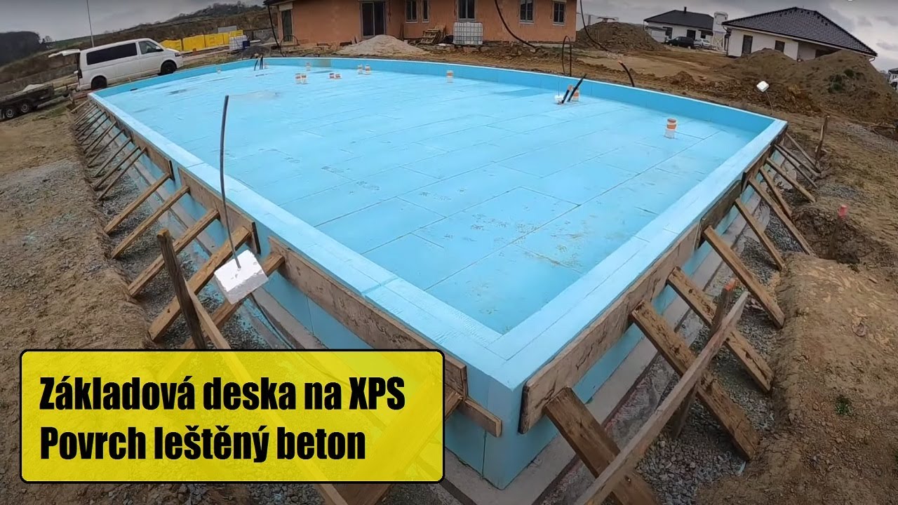 Základová deska na XPS - povrch leštěný beton