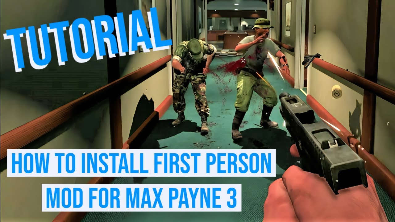How to Install First Person Mod for Max Payne 3 Revised