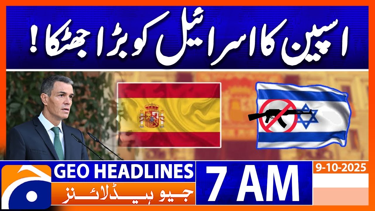 Spain&rsquo;s parliament formally approves Israel arms embargo | Headlines Geo News 7AM | 9 Oct 2025