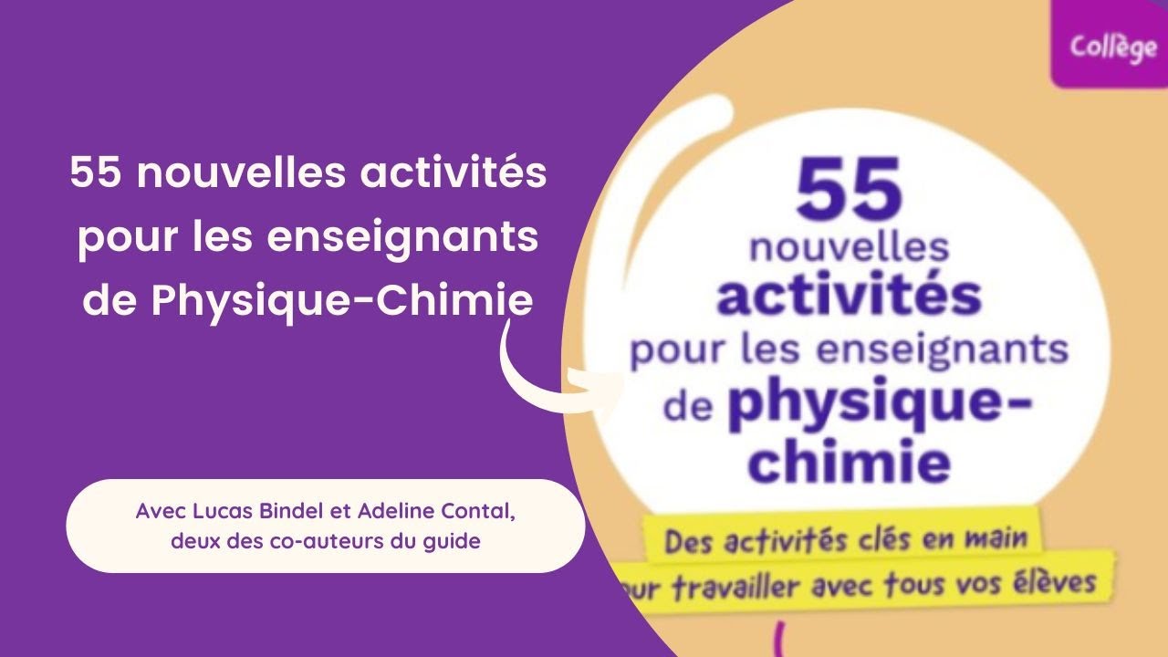 Webinaire 55 nouvelles activités pour les enseignants de physique-chimie