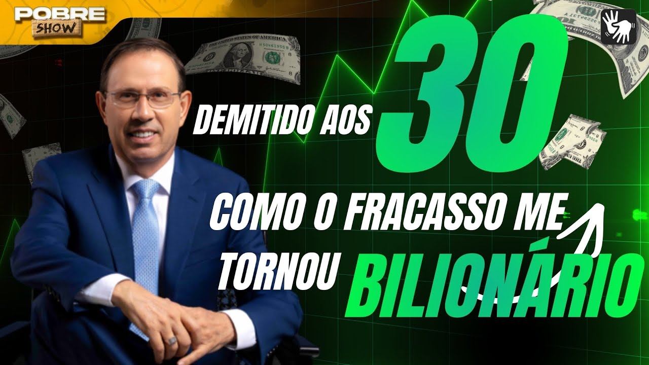 DEMITIDO AOS 30: Como o fracasso me tornou BILIONÁRIO – Carlos Wizard no Pobre Show