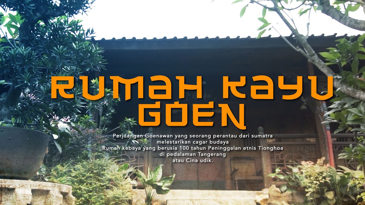 Rumah Kayu Goen - Rumah Kebaya Cina udik Tangerang