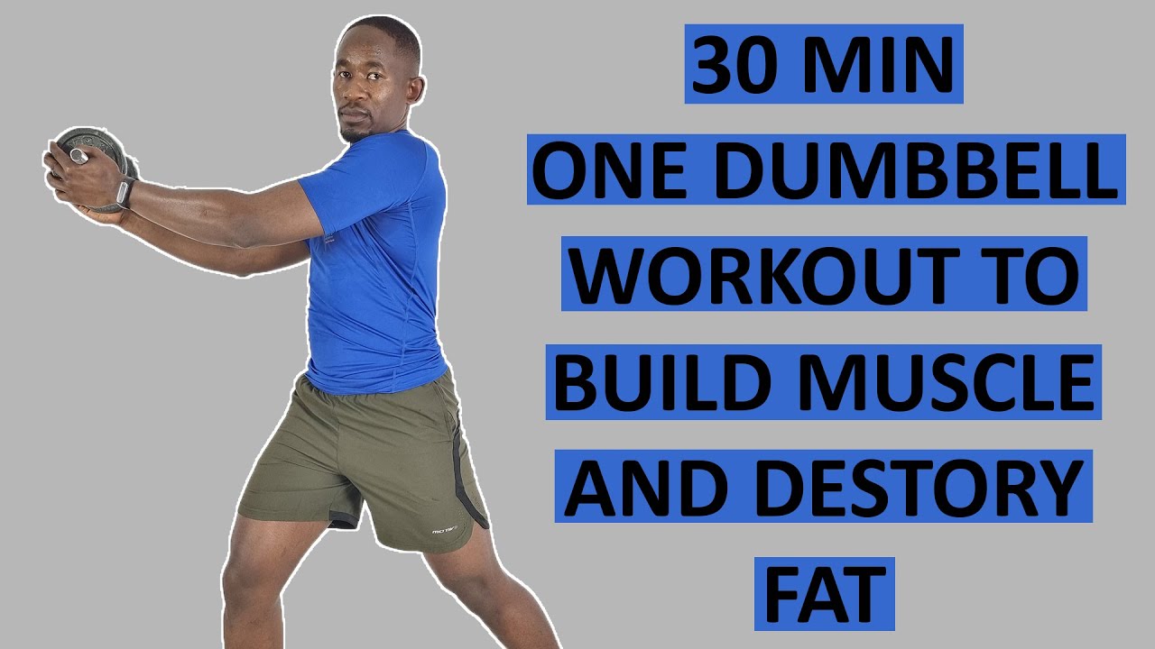 30 Minute Full Body Workout to Build Muscle and Destroy Fat (One Dumbbell)