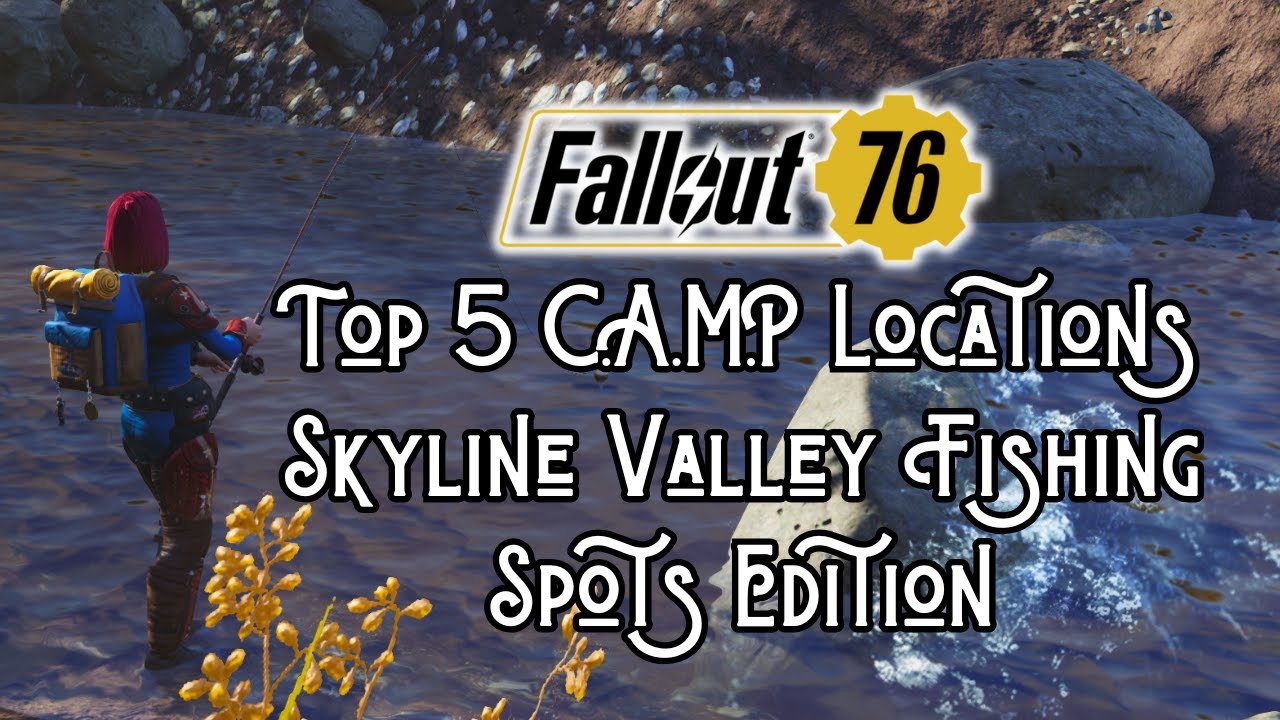 TOURING THE APOCALYPSE: 5 SKYLINE VALLEY FISHING SPOT CAMP LOCATIONS IN FALLOUT 76!
