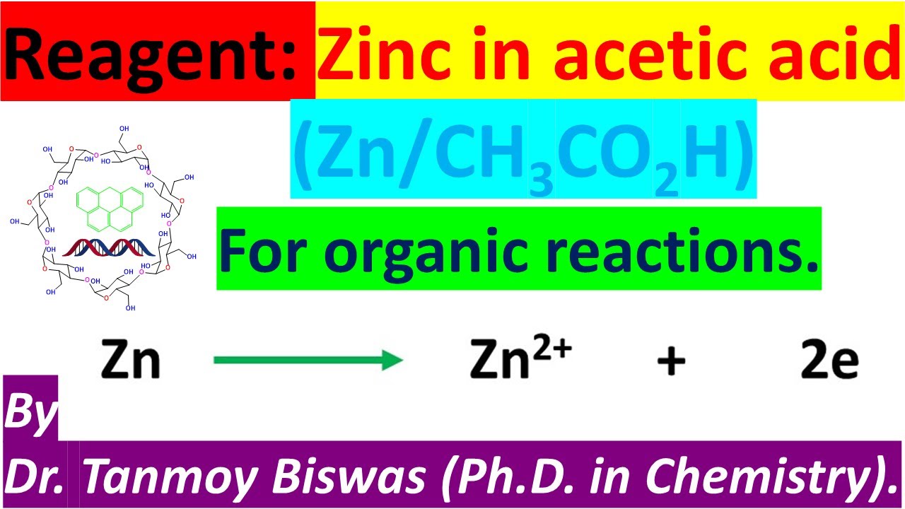 Reagents: Zinc in acetic acid (Zn/CH3COOH) by Dr. Tanmoy Biswas (Chemistry The Mystery of Molecules)