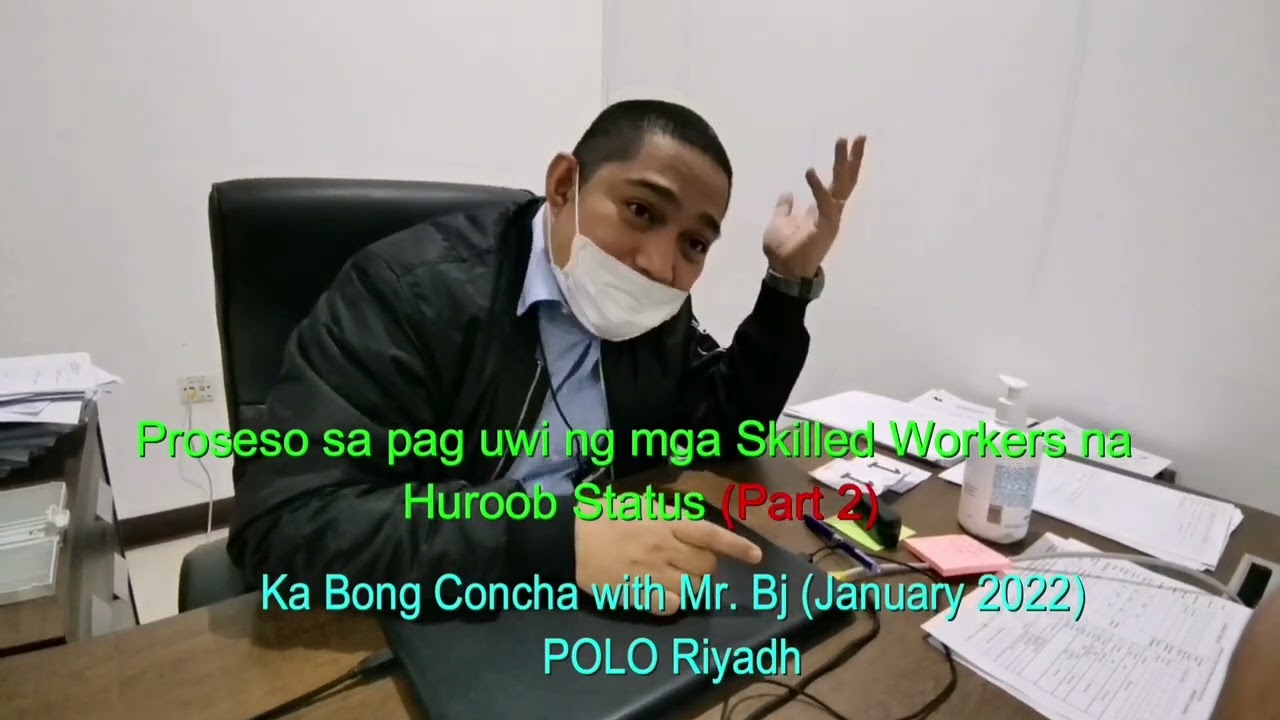 Proseso sa pag uwi ng mga Skilled Workers sa Saudi na mau Huroob status