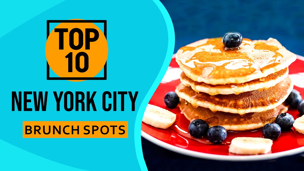 Top 10 Best Brunch Spots in New York City