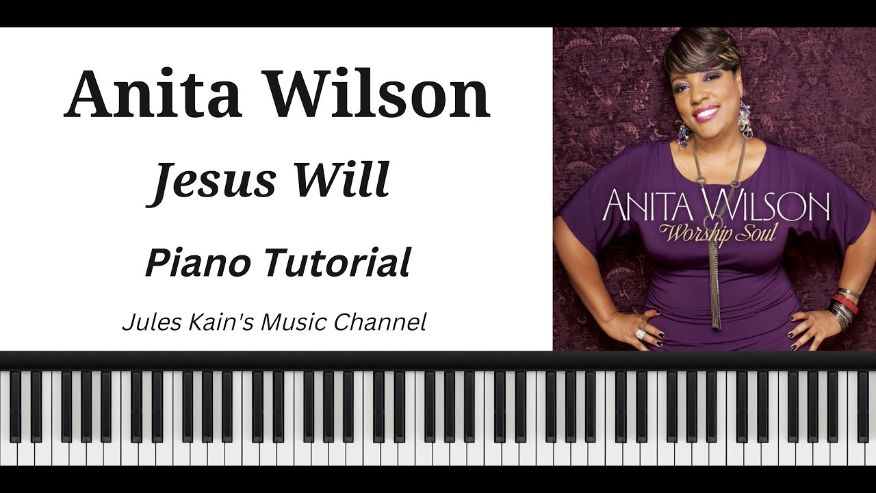 Anita Wilson - Jesus WIll - Sheet Music - MIDI -  Piano Tutorial