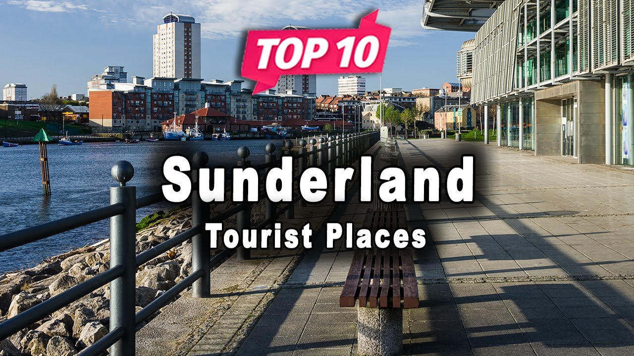 Top 10 Places to Visit in Sunderland, Tyne and Wear | England - English