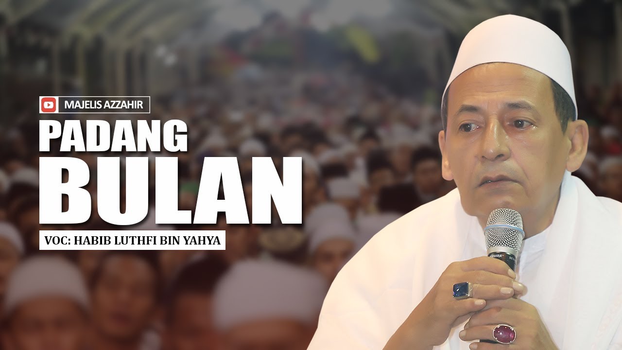 PADANG BULAN - Habib Luthfi Bin Yahya