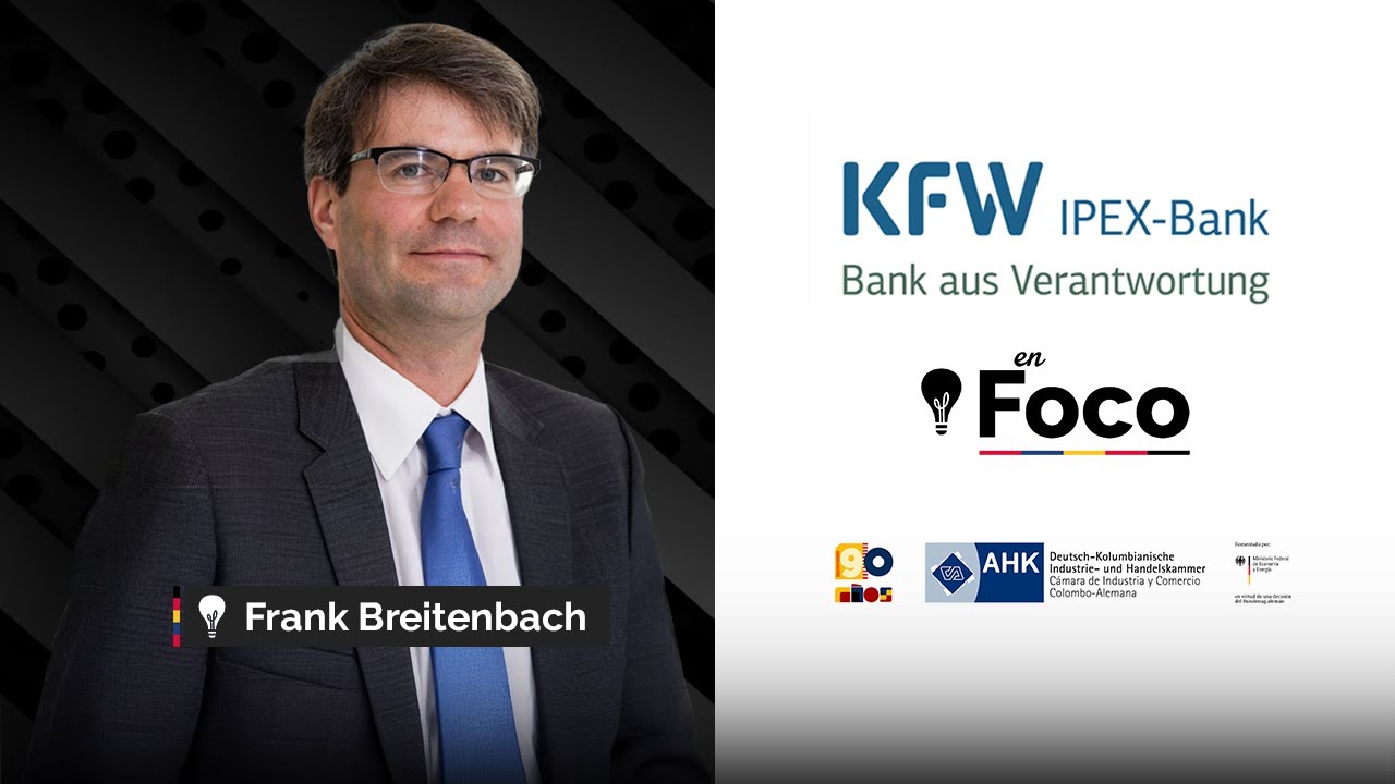 KfW Cooperación Financiera Alemana: Impulsando proyectos sostenibles en Colombia | En Foco