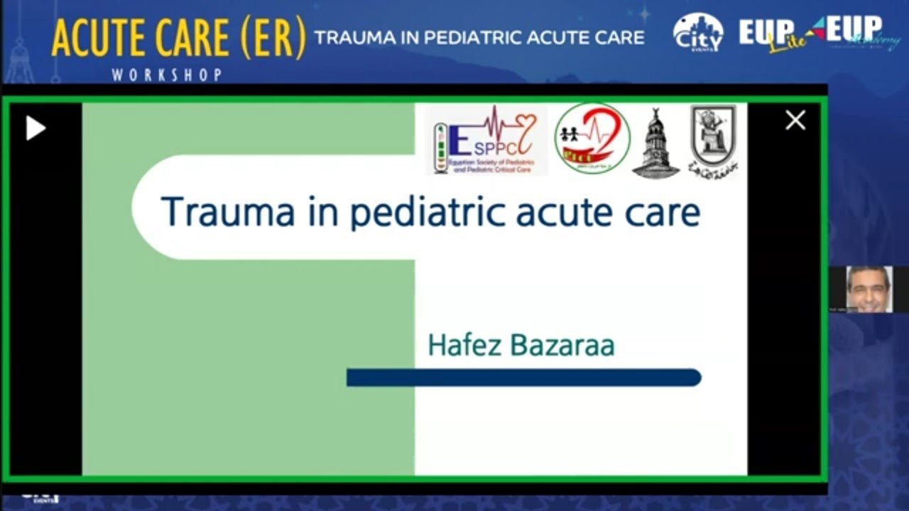 Trauma in Pediatric Acute Care Workshop Prof Hafez Bazaraa.