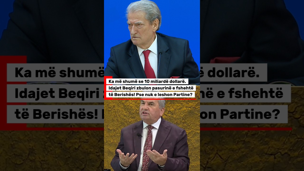 Ka më shumë se 10 miliardë dollarë. Idajet Beqiri zbulon pasurinë e fshehtë të Berishës!