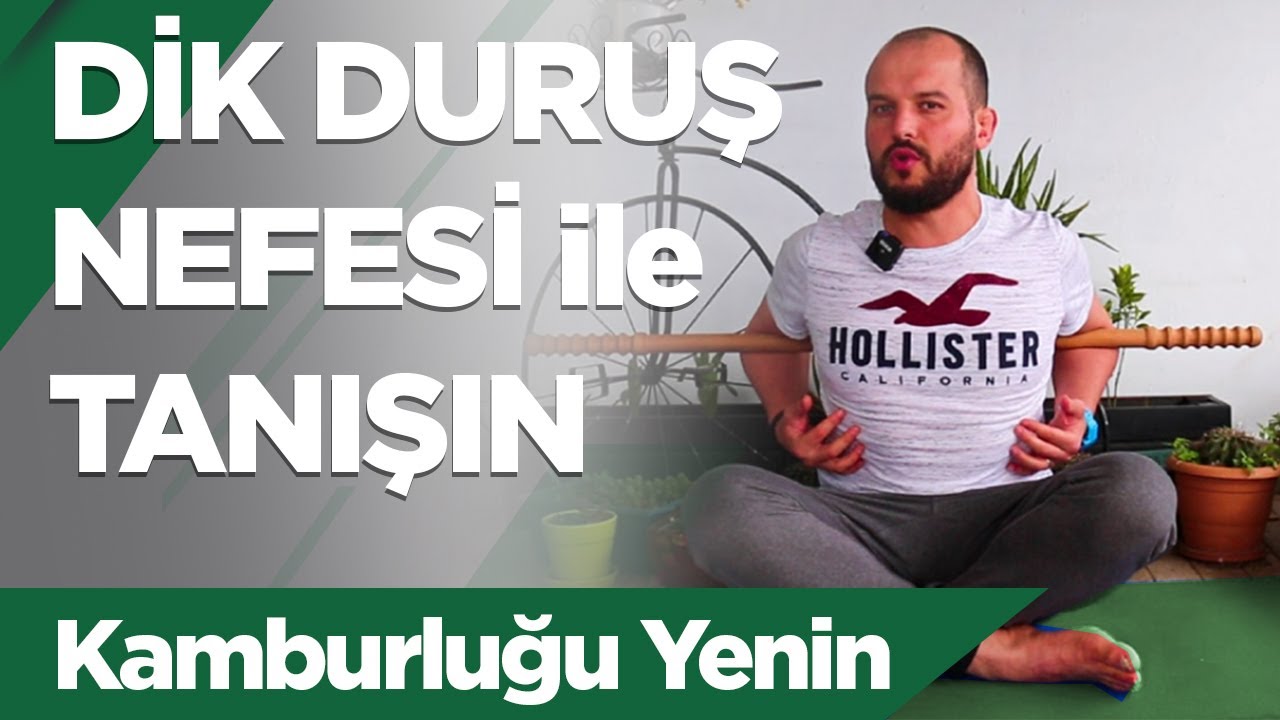 Dik Duruş Nefesi ile Kamburluğu Yen!