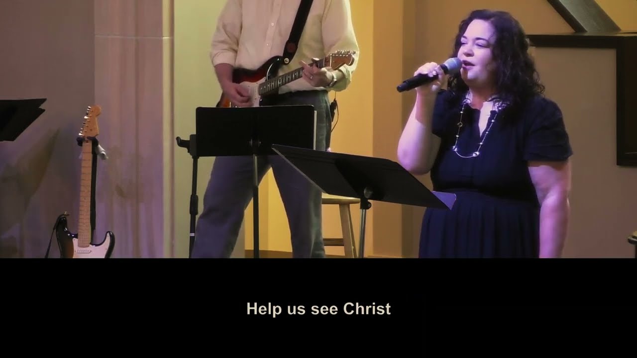 Help Us See Christ - Faith Community Church Worship Team - Aug 03, 2025